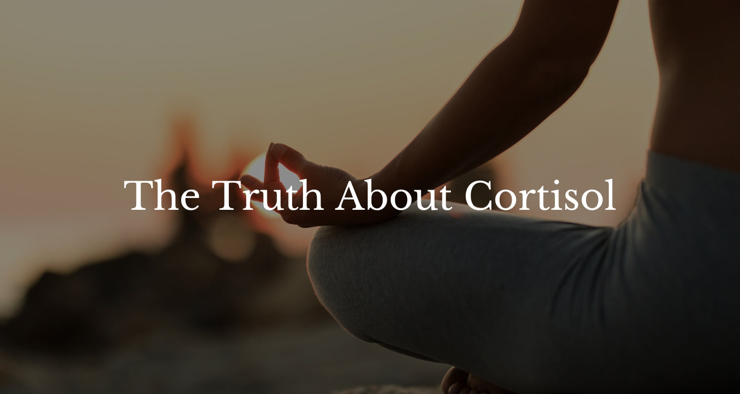 The Truth About Cortisol